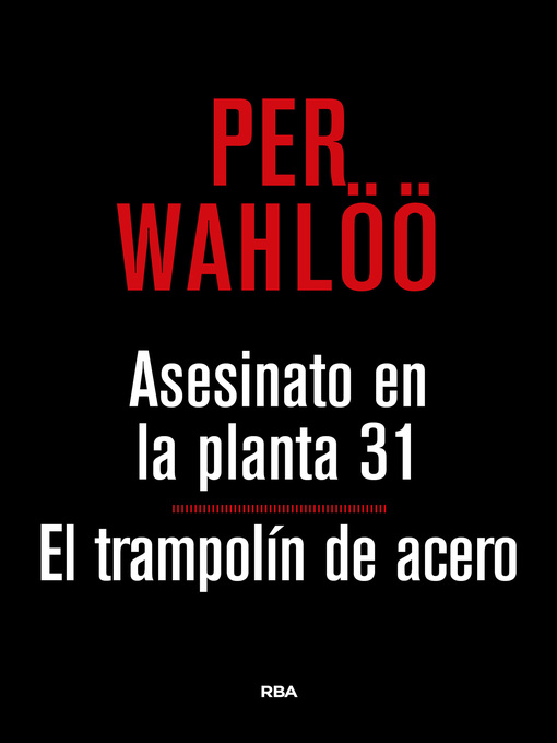 Title details for Asesinato en la planta 31. El trampolín de acero by Per Wahlöö - Available